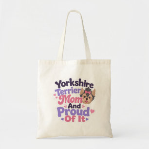 Yorkshire Terrier Mom and Proud of It Tote Bag