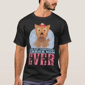 Yorkshire Terrier Mom Yorkie Dog Owner Yorkshire T T-Shirt