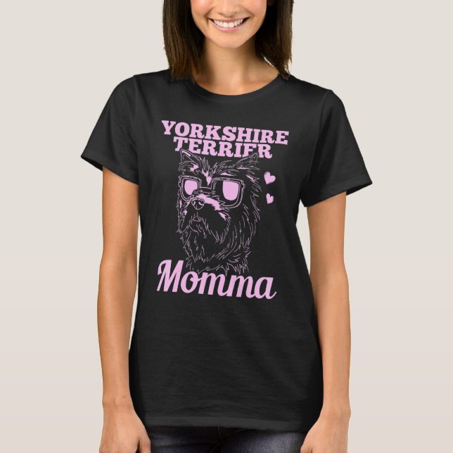 Yorkshire Terrier Momma Dog Mom Mama T-Shirt (Front)