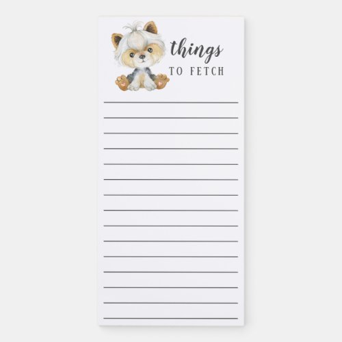 Yorkshire Terrier Puppy Dog Things to Fetch Magnetic Notepad