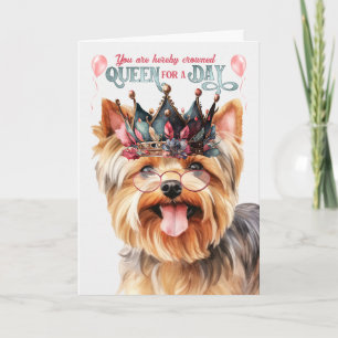 Yorkshire Terrier Queen for a Day Funny Birthday Card