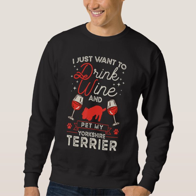 Yorkshire Terrier Wine Yorkshire Terrier Sweatshirt (Front)