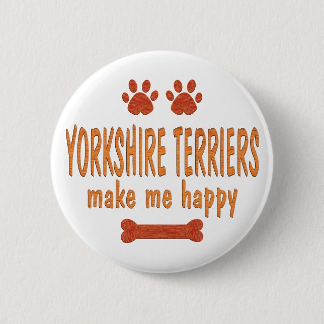 Yorkshire Terriers Make Me Happy Pinback Button (Front)