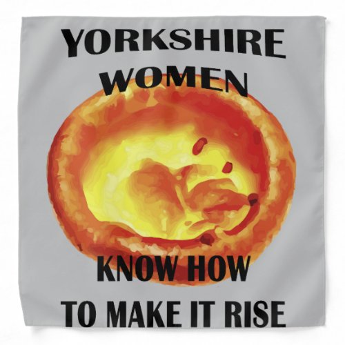 Yorkshire Women Know How To Make It Rise Bandana