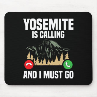 Yosemite Is Calling I Must Go Vacation National Pa Mouse Pad
