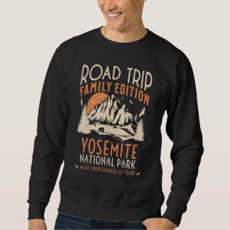 Yosemite Us National Park Family Road Trip Vacatio Sweatshirt