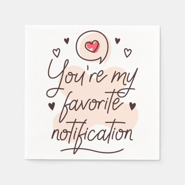 You&39;re my favorite notification 13 napkins (Front)