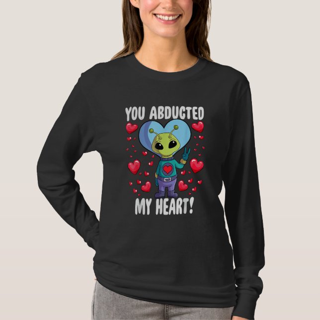 You Abducted My Heart Alien Valentines Day Cute Al T-Shirt (Front)