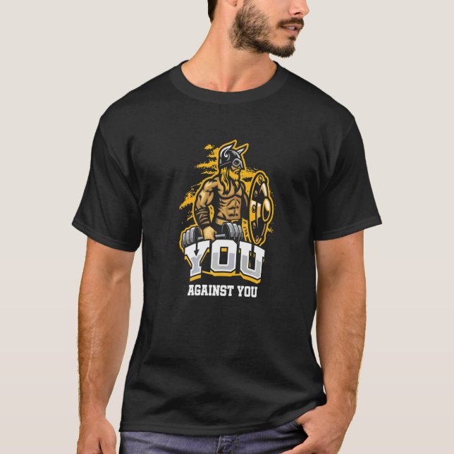 You Against You Workout Barbell Bodybuilding Weigh T-Shirt (Front)