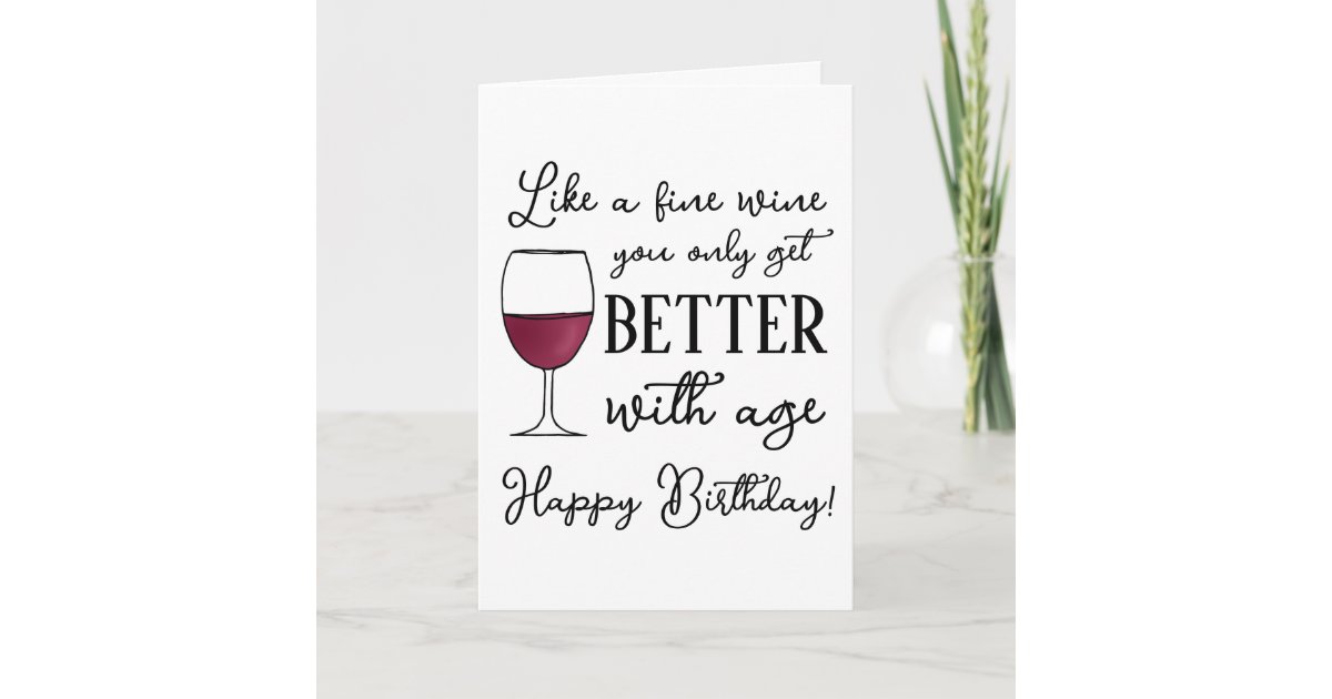 You Age Like a Fine Wine Funny Happy Birthday Card | Zazzle