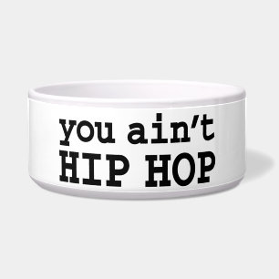 you ain't HIP HOP Bowl