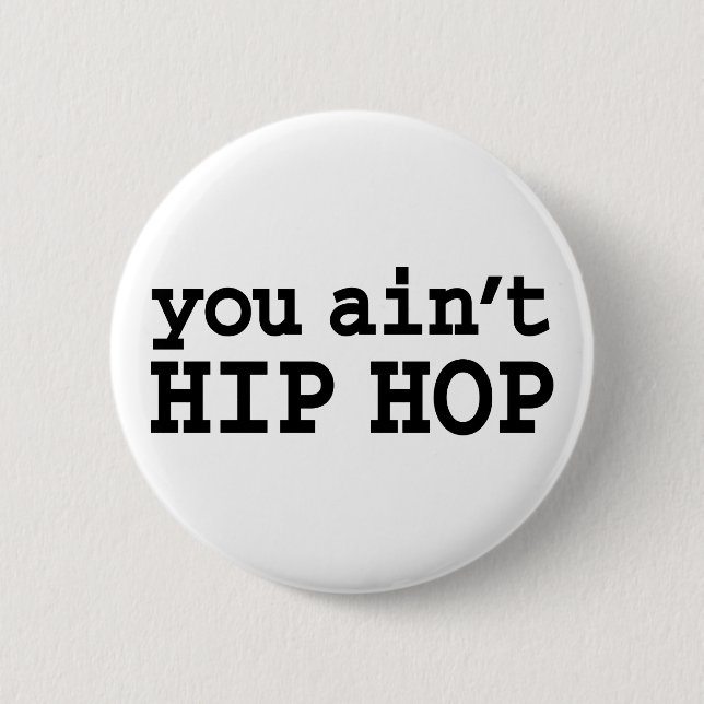 you ain't HIP HOP Button (Front)