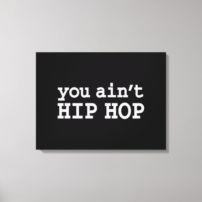 you ain't HIP HOP Canvas Print (Front)