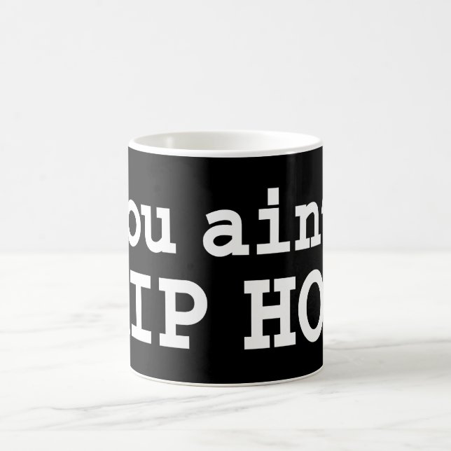 you ain't HIP HOP Color Morph Mug (Center)
