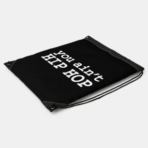 you ain't HIP HOP Drawstring Bag