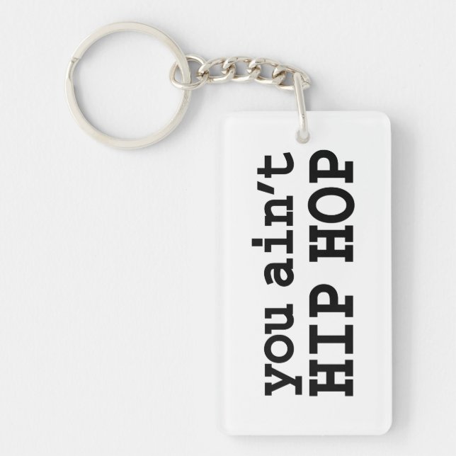 you ain't HIP HOP Keychain (Front)