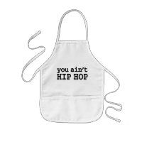 you ain't HIP HOP Kids' Apron