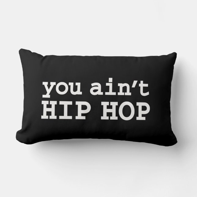 you ain't HIP HOP Lumbar Pillow (Front)