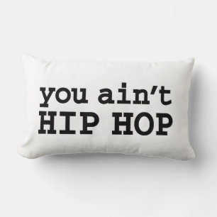you ain't HIP HOP Lumbar Pillow