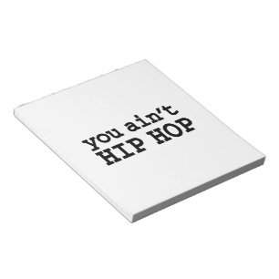 you ain't HIP HOP Notepad