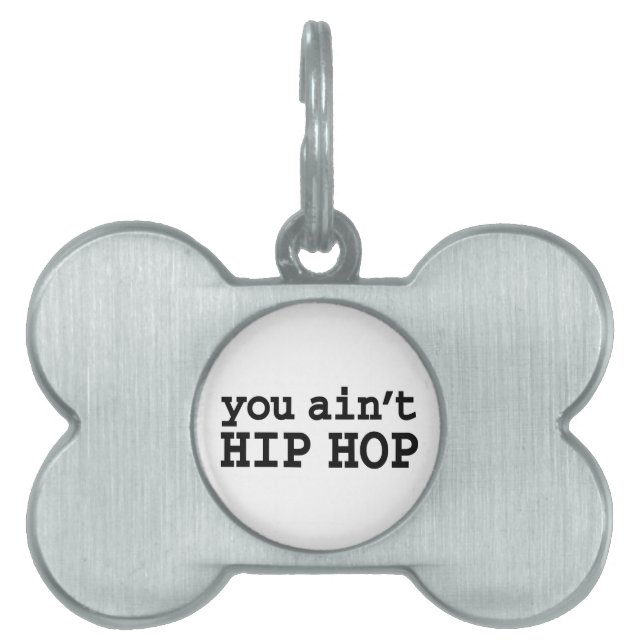 you ain't HIP HOP Pet Name Tag (Front)