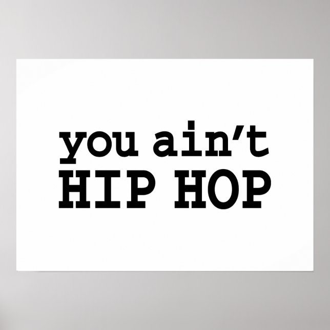 you ain't HIP HOP Poster (Front)
