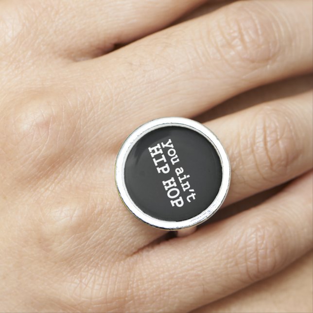 you ain't HIP HOP Ring (In Situ)
