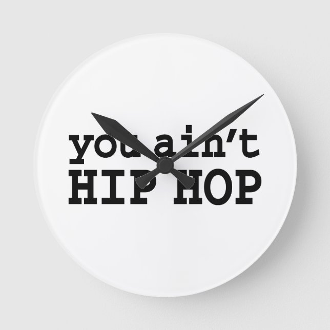 you ain't HIP HOP Round Clock (Front)