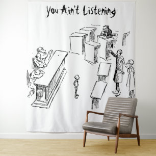 You ain't Listening Tapestry