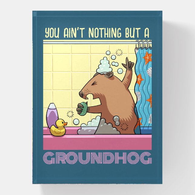 You Ain't Nothing But A Groundhog Singing Marmot Paperweight (Vertical)
