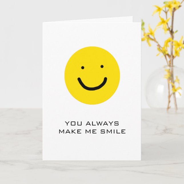 You Always Make Me  Smile Yellow Happy Face Love   Card (Yellow Flower)