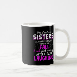 You And I Are Sisters Always Remember That If You Coffee Mug