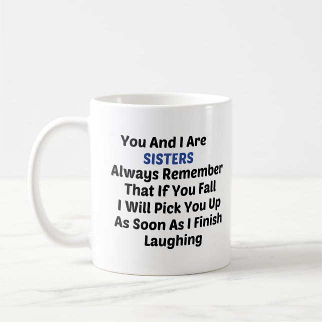 You and I are sisters always remember that if you  Coffee Mug (Left)
