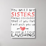 "You and I are Sisters" Canvas<br><div class="desc">"You and I are Sisters" Canvas makes a great gift for sisters!</div>