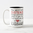 You and I are Sisters Coffee Mug