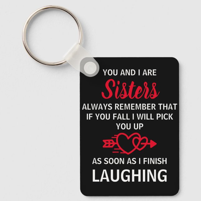 You and I Are Sisters Funny Novelty Gift Keychain (Front)