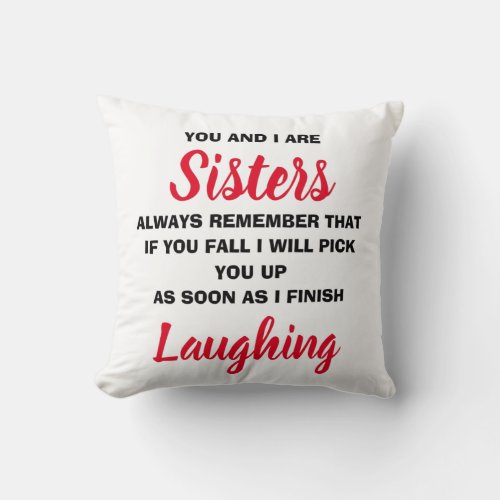 You and I Are Sisters Funny Novelty Gift Throw Pillow