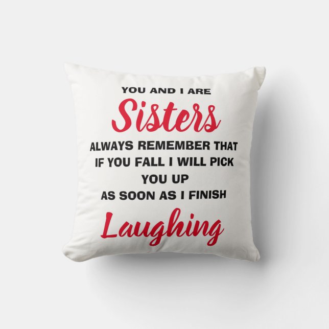 You and I Are Sisters Funny Novelty Gift Throw Pillow (Front)