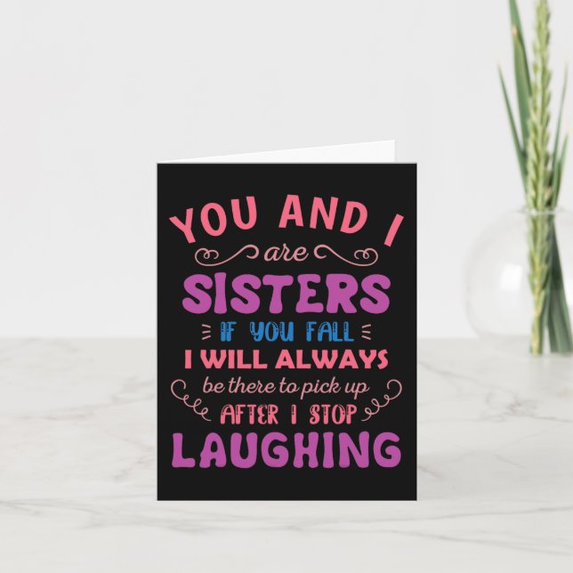 You and i are Sisters if you fall - Fun Sister Sib Card (Front)