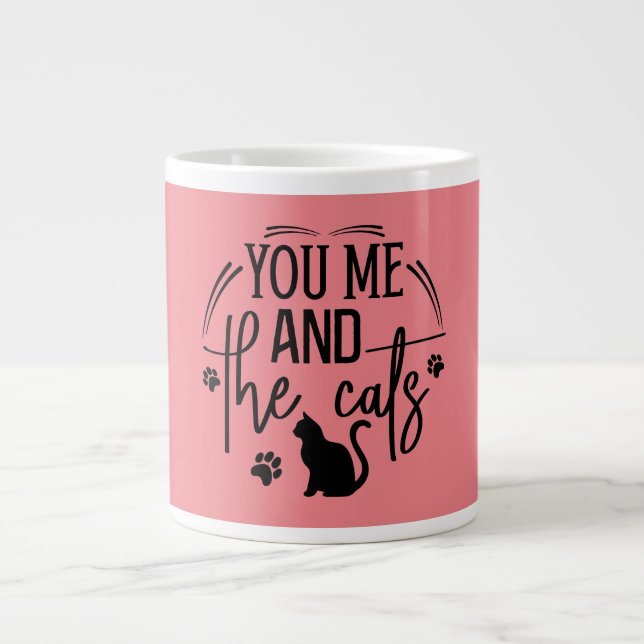 you and me and cats giant coffee mug (Front)