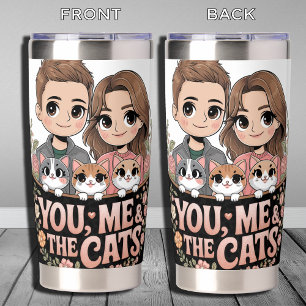 You And Me And The Cats Couples Gift, Cat Lover Insulated Tumbler