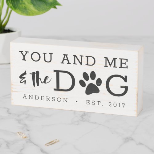 You and Me and the Dog  Personalized Wooden Box Sign