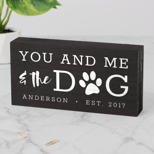 You and Me and the Dog  Personalized Wooden Box Sign