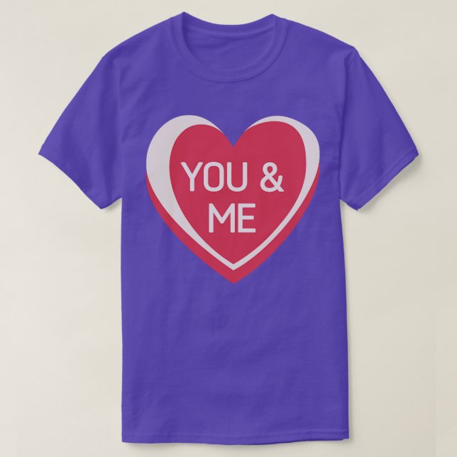 You and Me Candy Hearts Valentines Day Quote T-Shirt (Design Front)