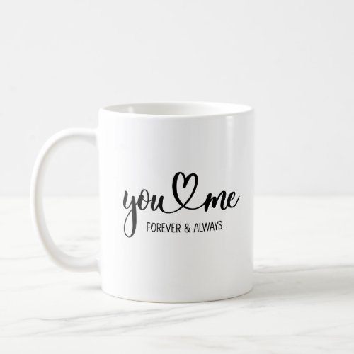 you and  me forever and always mugs