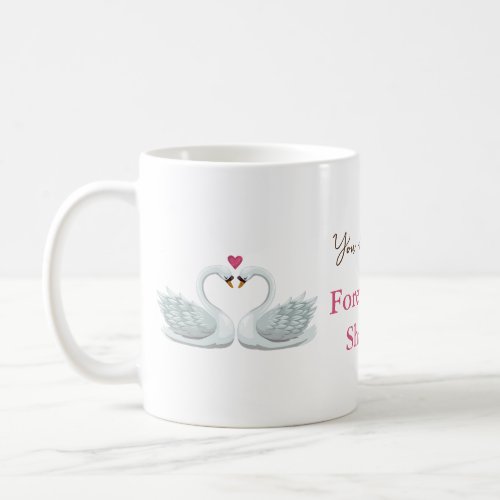 You And Me Forever We Shall Be Romantic Swans love Coffee Mug