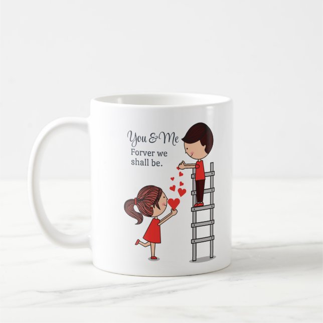 You And Me Forever We Shall Be Valentine's Day Coffee Mug (Left)