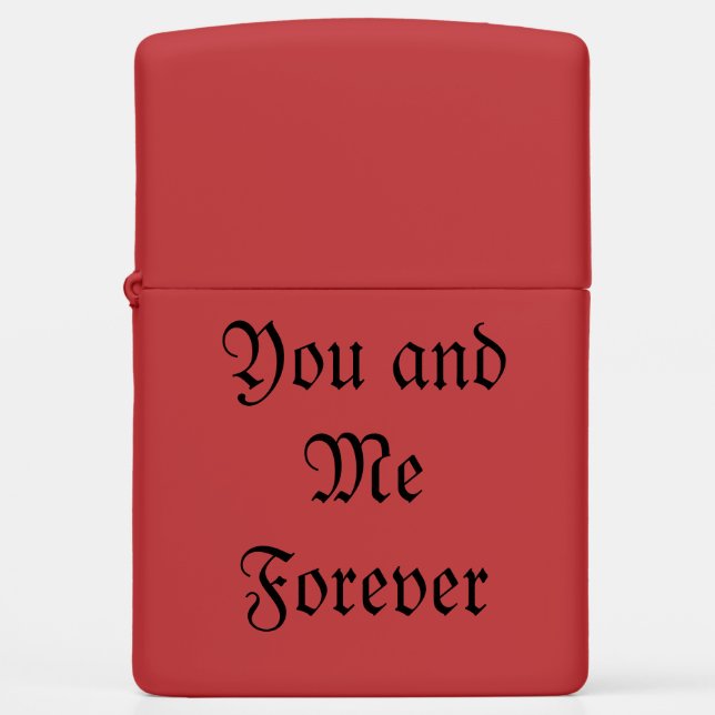 You and me forever  zippo lighter (Front)