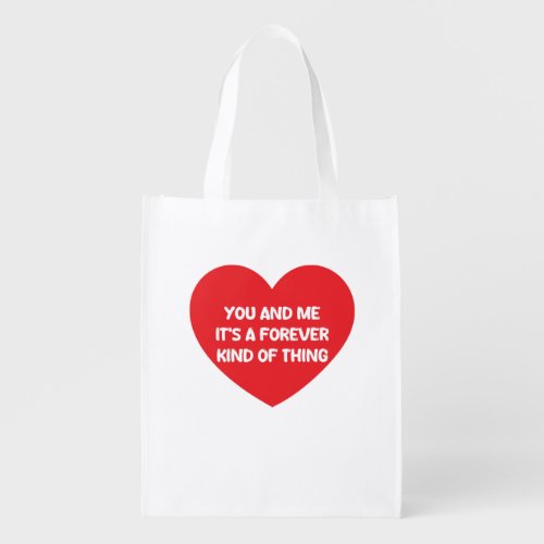  you and me its a forever kind of thing grocery bag