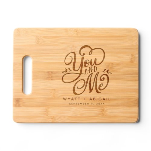 You and Me Personalized Engraved Wedding  Cutting Board